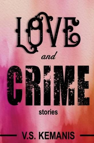 Cover image for Love and Crime: Stories