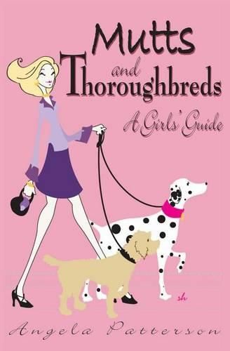 Mutts and Thoroughbreds: A Girls' Guide