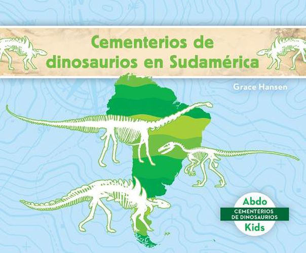 Cover image for Cementerios de Dinosaurios En Sudamerica (Dinosaur Graveyards in South America)