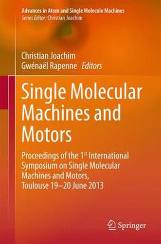 Cover image for Single Molecular Machines and Motors: Proceedings of the 1st International Symposium on Single Molecular Machines and Motors, Toulouse 19-20 June 2013