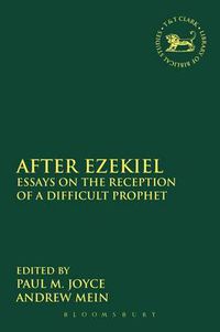 Cover image for After Ezekiel: Essays on the Reception of a Difficult Prophet
