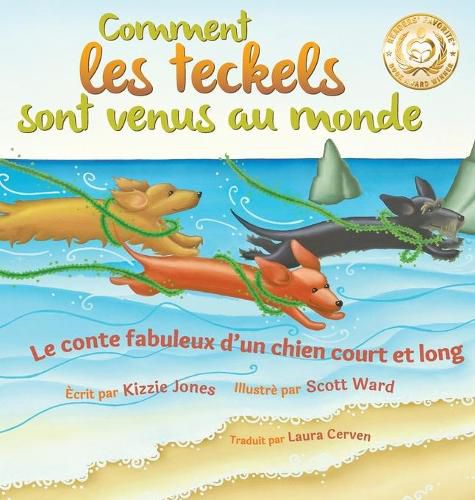 Comment les teckels sont venus au monde (French/English Bilingual Hard Cover): Le conte fabuleux d'un chien court et long (Tall Tales # 1)