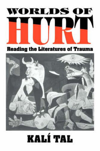 Cover image for Worlds of Hurt: Reading the Literatures of Trauma