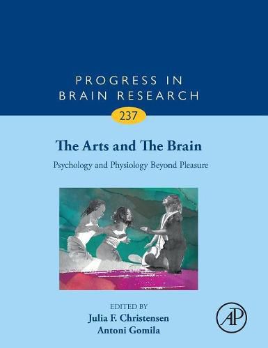 The Arts and The Brain: Psychology and Physiology Beyond Pleasure