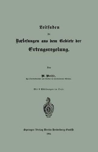 Leitfaden Fur Vorlesungen Aus Dem Gebiete Der Ertragsregelung