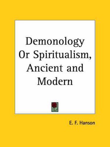 Cover image for Demonology or Spiritualism, Ancient & Modern (1884)