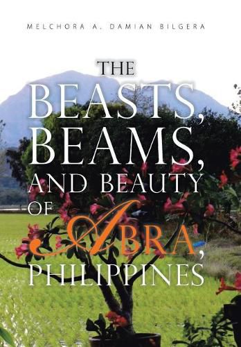 Cover image for The Beasts, Beams, and Beauty of Abra, Philippines