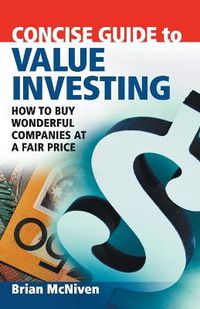 Cover image for Concise Guide to Value Investing: How to Buy Wonderful Companies at a Fair Price