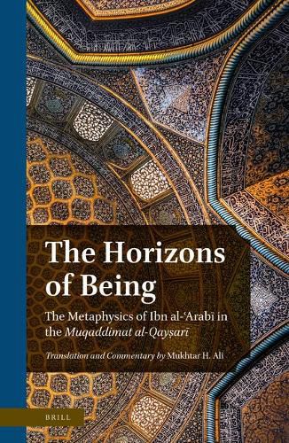 The Horizons of Being: The Metaphysics of Ibn al-'Arabi in the Muqaddimat al-Qaysari