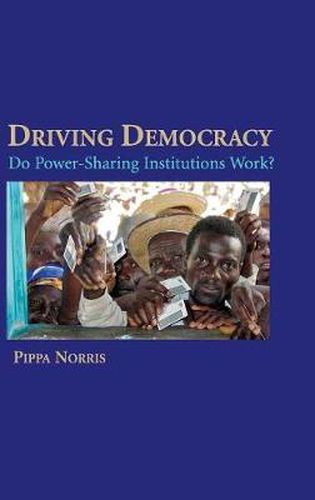 Driving Democracy: Do Power-Sharing Institutions Work?