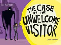 Cover image for Bad Machinery Volume 6: The Case of the Unwelcome Visitor