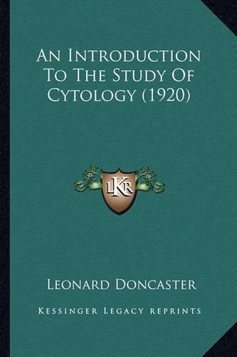 Cover image for An Introduction to the Study of Cytology (1920) an Introduction to the Study of Cytology (1920)