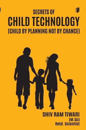 Cover image for SECRETS OF CHILD TECHNOLOGY(CHILD BY PLANNING NOT BY CHANCE) (Edition1)