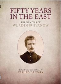 Cover image for Fifty Years in the East: The Memoirs of Wladimir Ivanow
