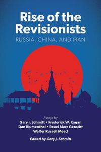 Cover image for Rise of the Revisionists: Russia, China, and Iran