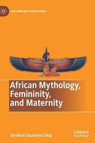 Cover image for African Mythology, Femininity, and Maternity