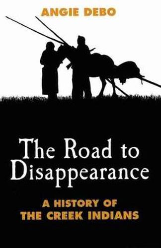 Cover image for The Road to Disappearance: A History of the Creek Indians