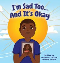 Cover image for I'm Sad Too...And It's Okay