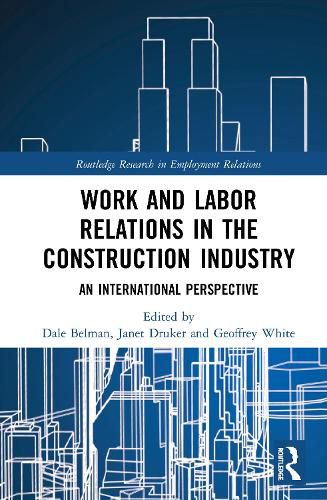 Work and Labor Relations in the Construction Industry: An International Perspective