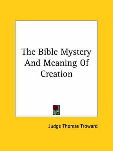 Cover image for The Bible Mystery and Meaning of Creation