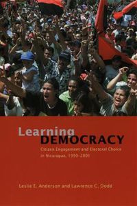 Cover image for Learning Democracy: Citizen Engagement and Electoral Choice in Nicaragua,1990-2001