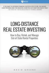 Cover image for Long-Distance Real Estate Investing: How to Buy, Rehab, and Manage Out-Of-State Rental Properties