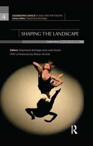 Cover image for Shaping the Landscape: Celebrating Dance in Australia