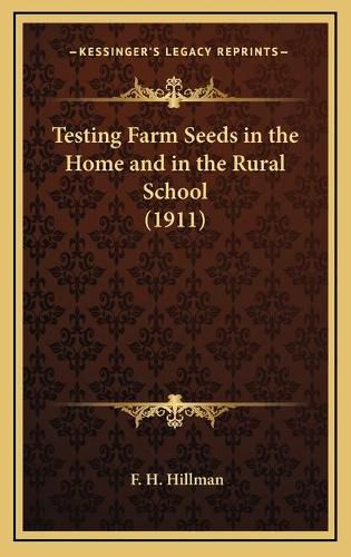 Cover image for Testing Farm Seeds in the Home and in the Rural School (1911)