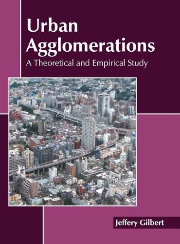 Cover image for Urban Agglomerations: A Theoretical and Empirical Study