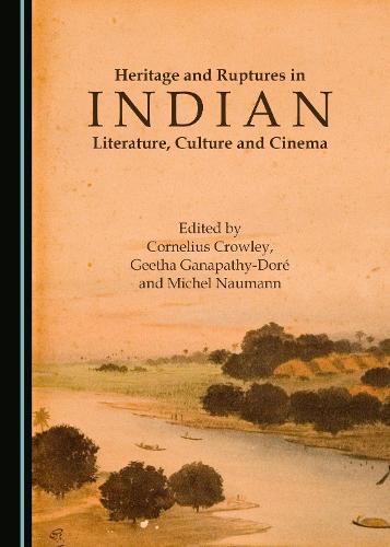 Cover image for Heritage and Ruptures in Indian Literature, Culture and Cinema