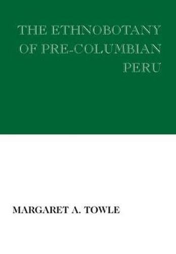 Cover image for The Ethnobotany of Pre-Columbian Peru