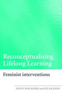 Cover image for Reconceptualising Lifelong Learning: Feminist Interventions