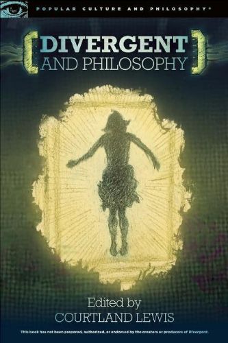 Cover image for Divergent and Philosophy: The Factions of Life