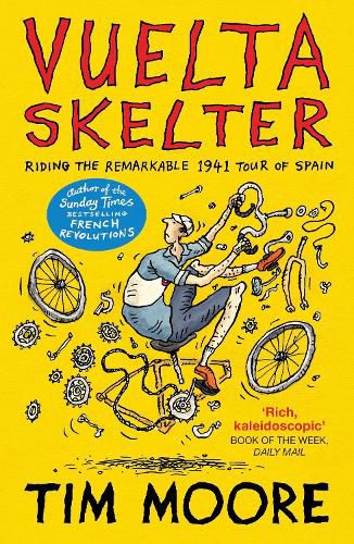 Cover image for Vuelta Skelter: Riding the Remarkable 1941 Tour of Spain