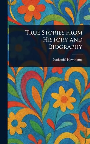 Cover image for True Stories From History and Biography