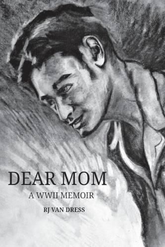 Cover image for Dear Mom: A WWII Memoir