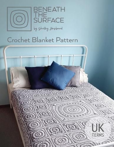 Cover image for Beneath the Surface UK Terms Edition: Crochet Blanket Pattern