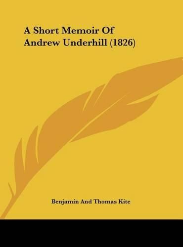 A Short Memoir of Andrew Underhill (1826)