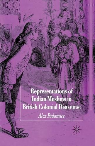 Cover image for Representations of Indian Muslims in British Colonial Discourse