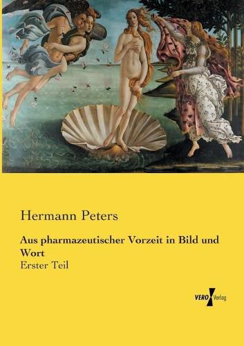 Cover image for Aus pharmazeutischer Vorzeit in Bild und Wort: Erster Teil