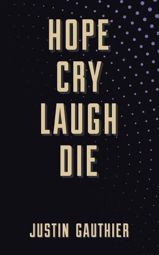 Cover image for Hope Cry Laugh Die