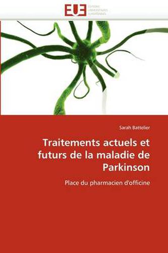 Cover image for Traitements Actuels Et Futurs de La Maladie de Parkinson