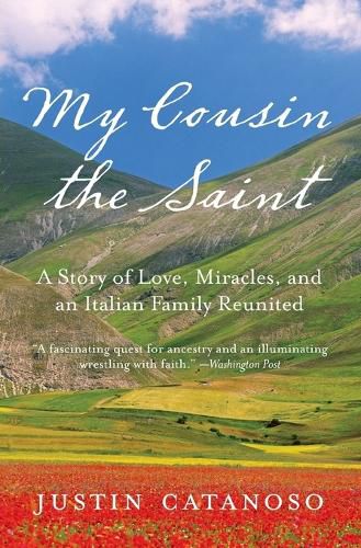 Cover image for My Cousin the Saint: A story of Love, Miracles and and Italian Family Re united