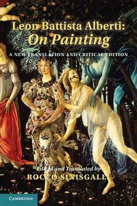 Cover image for Leon Battista Alberti: On Painting: A New Translation and Critical Edition