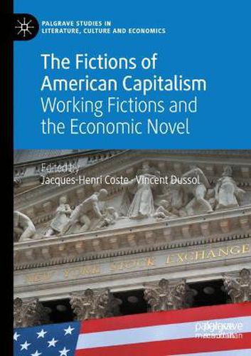 Cover image for The Fictions of American Capitalism: Working Fictions and the Economic Novel