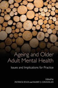 Cover image for Ageing and Older Adult Mental Health: Issues and Implications for Practice