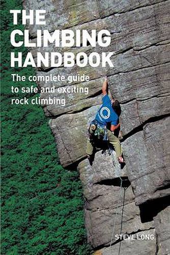 Cover image for The Climbing Handbook: The Complete Guide to Safe and Exciting Rock Climbing