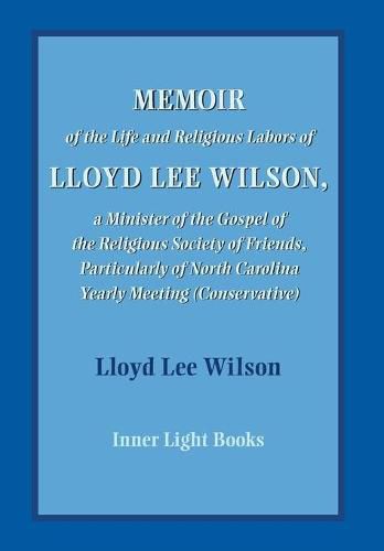 Memoir of the Life and Religious Labors of Lloyd Lee Wilson