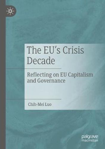 Cover image for The EU's Crisis Decade: Reflecting on EU Capitalism and Governance