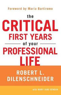 Cover image for The Critical First Years of Your Professional Life